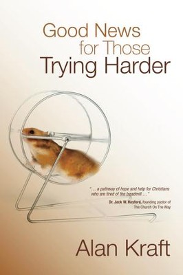 Good News for Those Trying Harder - eBook  -     By: Alan Kraft
