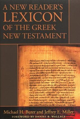 A New Reader's Lexicon of the Greek New Testament - eBook  -     By: Michael H. Burer, Jeffrey E. Miller
