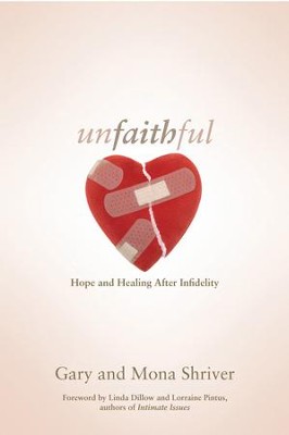 Unfaithful: Hope and Healing After Infidelity - eBook  -     By: Gary Shriver, Mona Shriver
