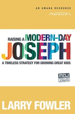 Raising a Modern-Day Joseph: A Timeless Strategy for Growing Great Kids - eBook  -     By: Larry Fowler
