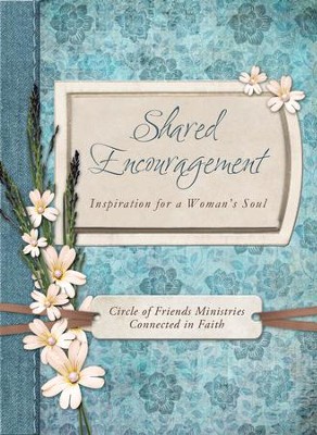 Shared Encouragement: Inspiration for a Woman's Heart - eBook  -     By: Circle of Friends Ministries
