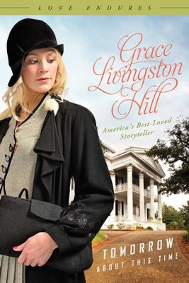 Tomorrow About This Time - eBook  -     By: Grace Livingston Hill
