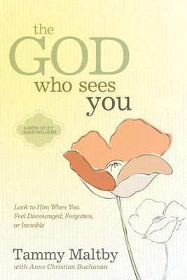 The God Who Sees You: Look to Him When You Feel Discouraged, Forgotten, or Invisible - eBook  -     By: Tammy Maltby
