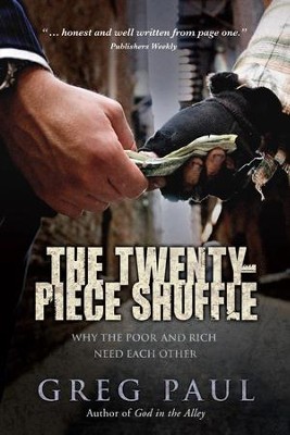 The Twenty-Piece Shuffle: Why the Poor and Rich Need Each Other - eBook  -     By: Greg Paul
