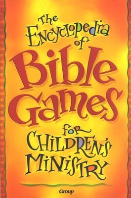 The Encyclopedia of Bible Games for Children's Ministry  - 
