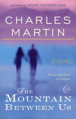 The Mountain Between Us   -     By: Charles Martin
