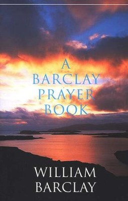 A Barclay Prayer Book  -     By: William Barclay
