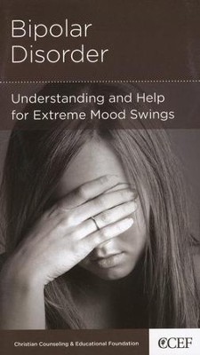 Bipolar Disorder: Understanding and Help for Extreme Mood Swings  -     By: Edward T. Welch
