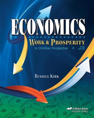 Abeka Economics: Work & Prosperity in Christian Perspective   -     By: Russell Kirk
