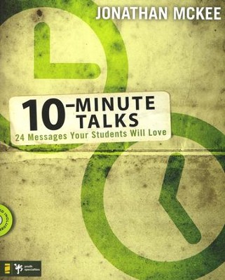 10-Minute Talks: 24 Messages Your Students Will Love   -     By: Jonathan McKee
