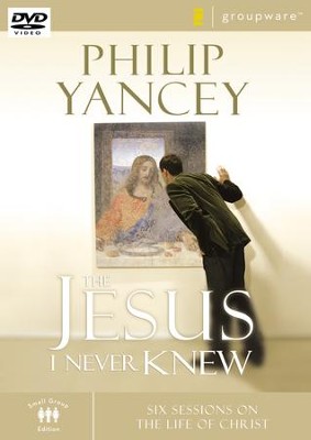 The Jesus I Never Knew: Six Sessions on the Life of Christ DVD  -     By: Philip Yancey
