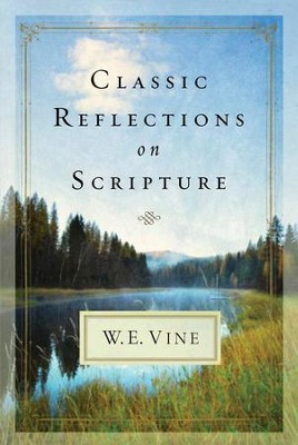 Classic Reflections on Scripture - eBook  -     By: W.E. Vine
