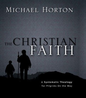 The Christian Faith: A Systematic Theology for Pilgrims on the Way - eBook  -     By: Michael Horton
