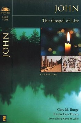 John: The Gospel of Life Bringing the Bible to Life   Series  -     By: Gary M. Burge, Karen Lee-Thorp
