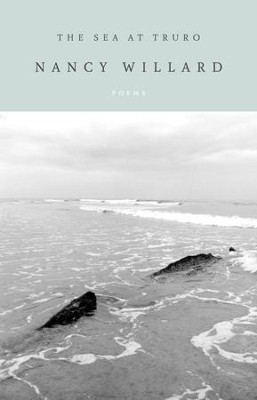 The Sea at Truro: Poems - eBook  -     By: Nancy Willard
