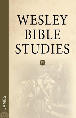 James: Wesley Bible Studies   - 