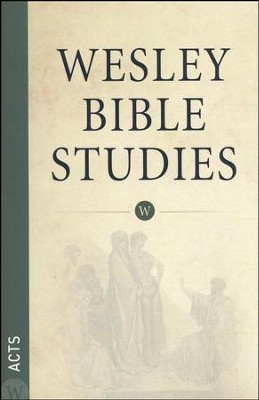 Acts: Wesley Bible Studies    - 