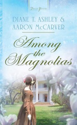 Among the Magnolias - eBook  -     By: Diane T. Ashley, Aaron McCarver
