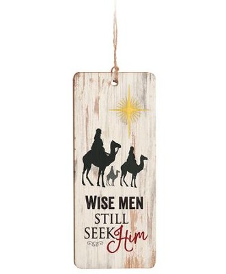 Wise Men Still Seek Him, Farmhouse Ornament  - 