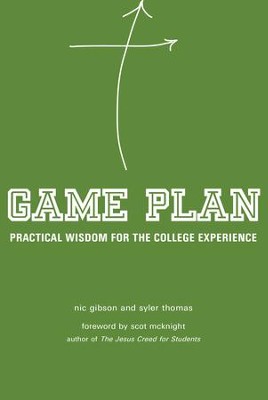 Game Plan: Practical Wisdom for the College Experience - eBook  -     By: Nic Gibson, Syler Thomas
