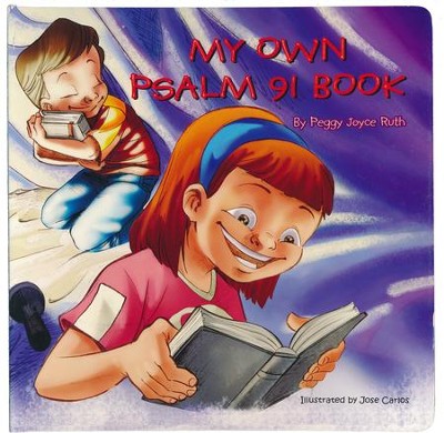 My Own Psalm 91 Book  -     By: Peggy Joyce Ruth
    Illustrated By: Jose Carlos

