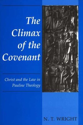 The Climax of the Covenant: Christ and the Law in Pauline Theology  -     By: N.T. Wright
