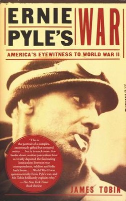 Ernie Pyle's War: America's Eyewitness to World War II  -     By: James Tobin
