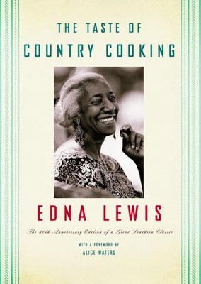The Taste of Country Cooking: 30th Anniversary Edition - eBook  -     By: Edna Lewis
