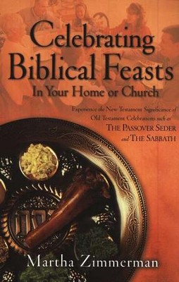 Celebrating Biblical Feasts   -     By: Martha Zimmerman

