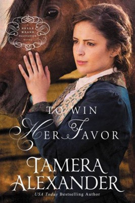 To Win Her Favor #2   -     By: Tamera Alexander
