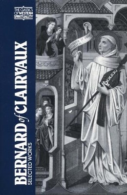 Bernard of Clairvaux: Selected Works (Classics of Western Spirituality)  -     By: Bernard of Clairvaux
