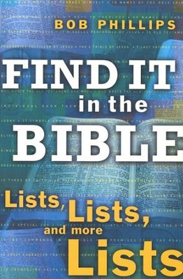 Find It in the Bible: Lists, Lists, and More Lists   -     By: Bob Phillips
