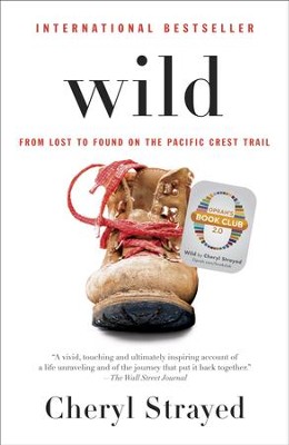Wild (Oprah's Book Club 2.0 Digital Edition): From Lost to Found on the Pacific Crest Trail - eBook  -     By: Cheryl Strayed
