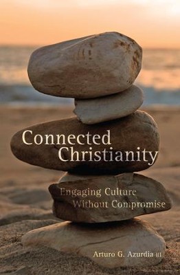 Connected Christianity: Engaging Culture Without Compromise - eBook  -     By: Arturo G. Azurdia
