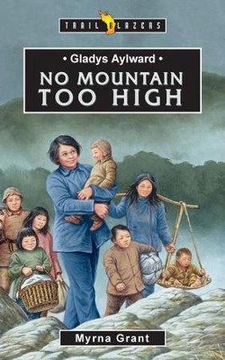 Gladys Alyward: No Mountain Too High - eBook  -     By: Myrna Grant
