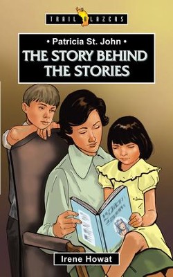 Patricia St John: The Story Behind the Stories - eBook  -     By: Irene Howat
