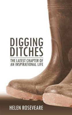 Digging Ditches: The Latest Chapter of an Inspirational Life - eBook  -     By: Dr. Helen Roseveare
