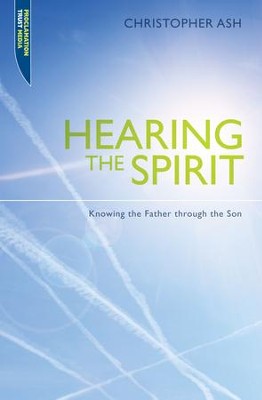 Hearing the Spirit: Knowing the Father through the Son. - eBook  -     By: Christopher Ash
