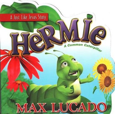 Hermie and Friends Board Books, Hermie: A Common Caterpillar    -     By: Max Lucado
