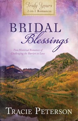 Bridal Blessings: Truly Yours 2-in-1 Romances - Two Historical Romances of Challenging the Barriers to Love - eBook  -     By: Tracie Peterson
