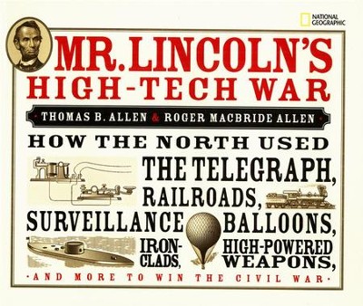 Mr. Lincoln's High-tech War  -     By: Thomas B. Allen
