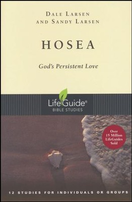 Hosea: God's Persistent Love LifeGuide Scripture Bible Studies  -     By: Dale Larsen, Sandy Larsen
