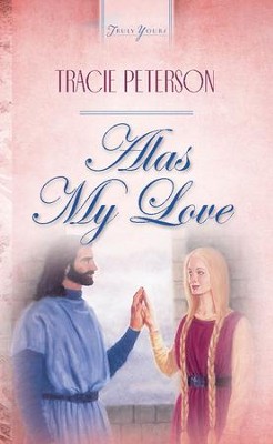 Alas My Love - eBook  -     By: Tracie Peterson
