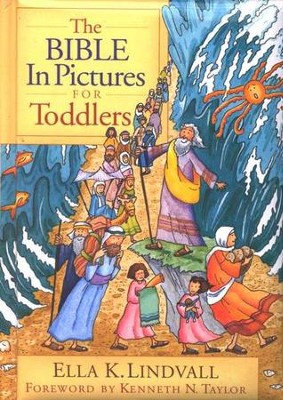 The Bible in Pictures for Toddlers     -     By: Ella K. Lindvall, Kenneth N. Taylor
