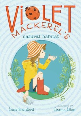 Violet Mackerel's Natural Habitat - eBook  -     By: Anna Branford
    Illustrated By: Elanna Allen

