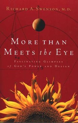 More Than Meets the Eye                                      -     By: Richard A. Swenson M.D.
