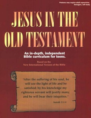 Jesus in the Old Testament: An In-Depth Independent Bible Curriculum for Teens  -     By: Kaye Freeman
