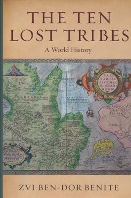 The Ten Lost Tribes: A World History [Hardcover]   -     By: Zvi Ben-Dor Benite
