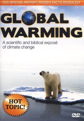 Global Warming: A Scientific and Biblical Expose of Climate Change--DVD  - 