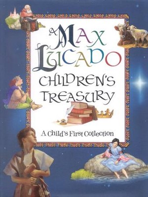 A Max Lucado Children's Treasury: A Child's First Collection  -     By: Max Lucado
